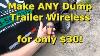 Diy How To Make Your Power Down Or Gravity Down Dump Trailer Wirelessly Controlled For 30